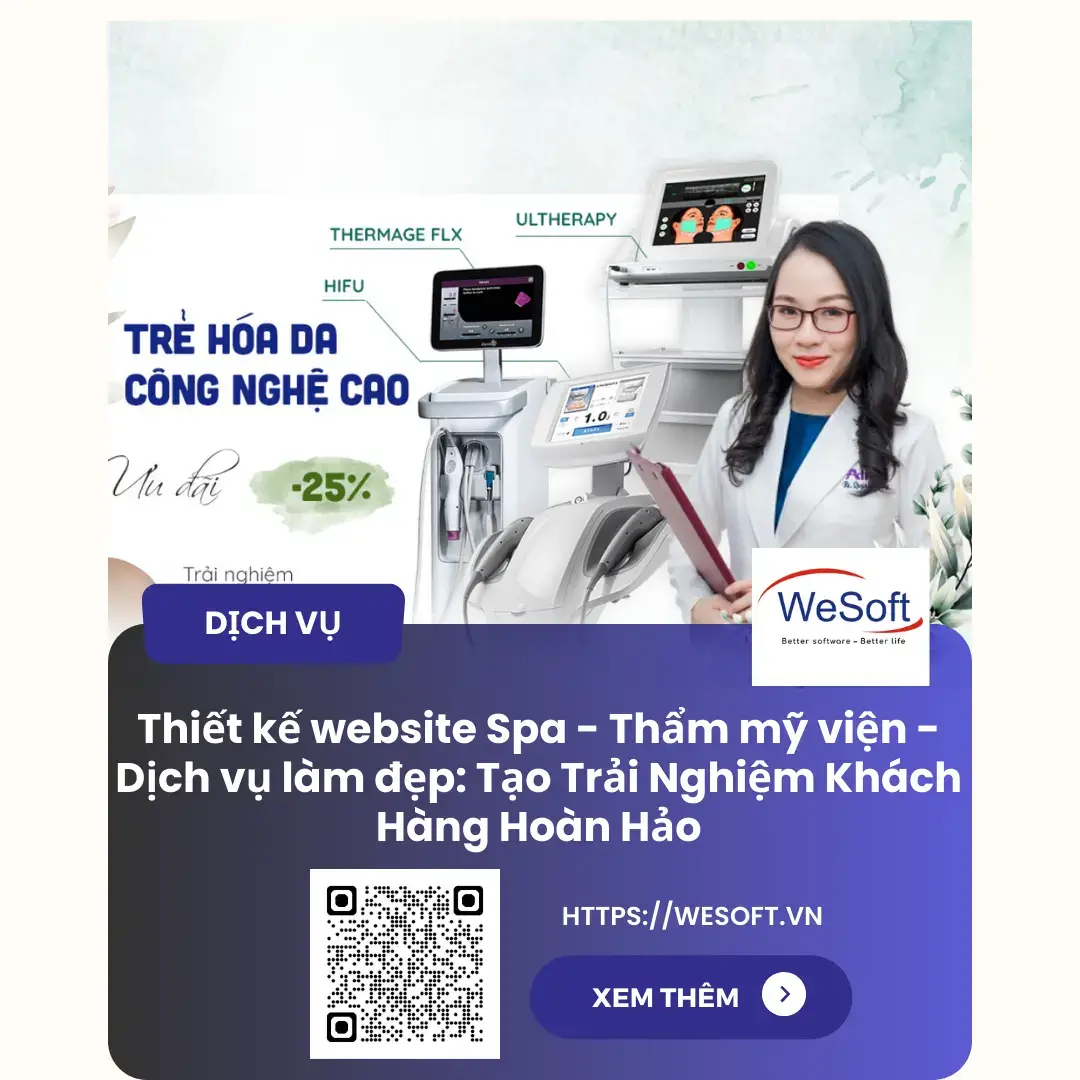 Thiết kế website Spa - Thẩm mỹ viện - Dịch vụ làm đẹp: Tạo Trải Nghiệm Khách Hàng Hoàn Hảo | WeSoft.Vn