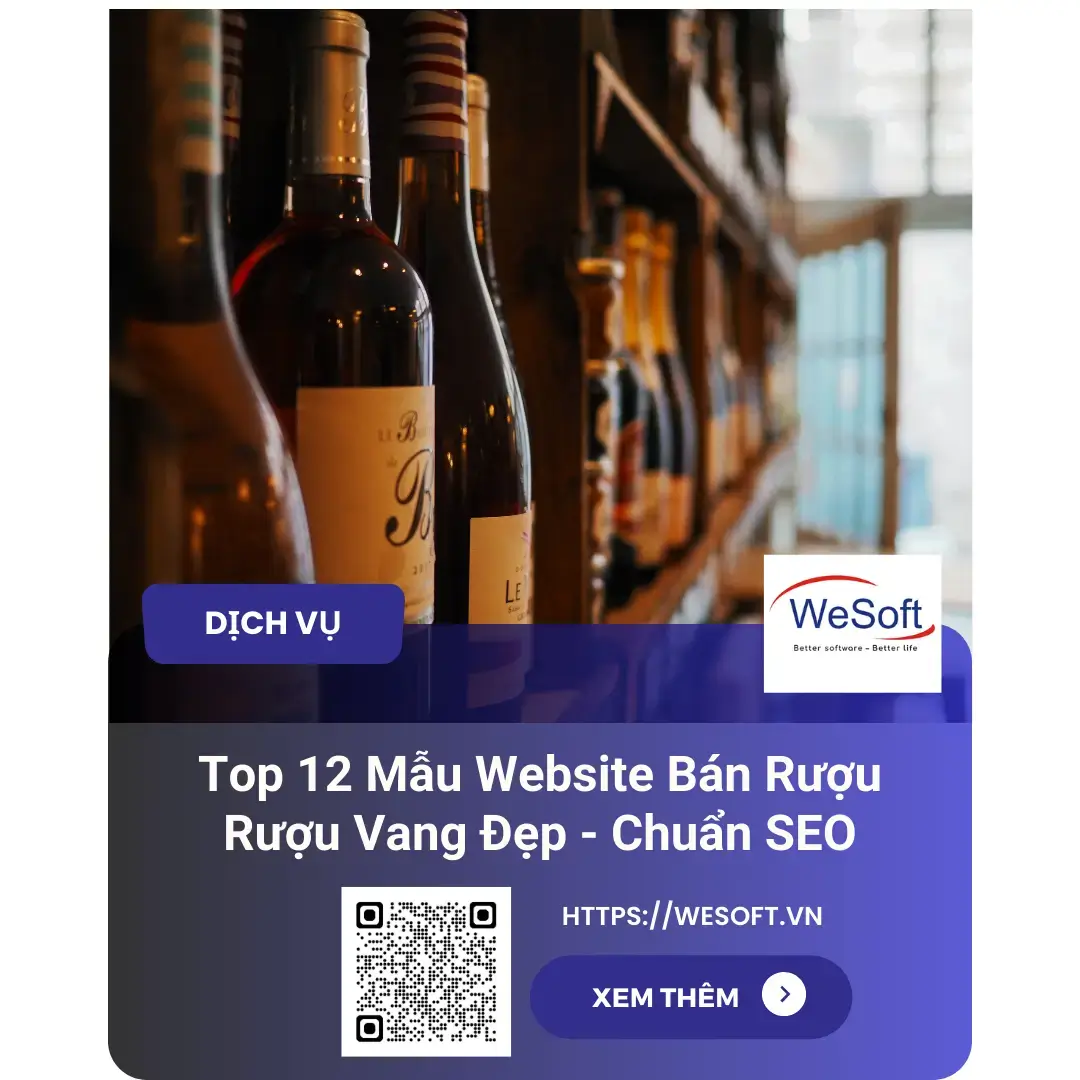 Top 12 Mẫu Website Bán Rượu Rượu Vang Đẹp - Chuẩn SEO | WeSoft.Vn