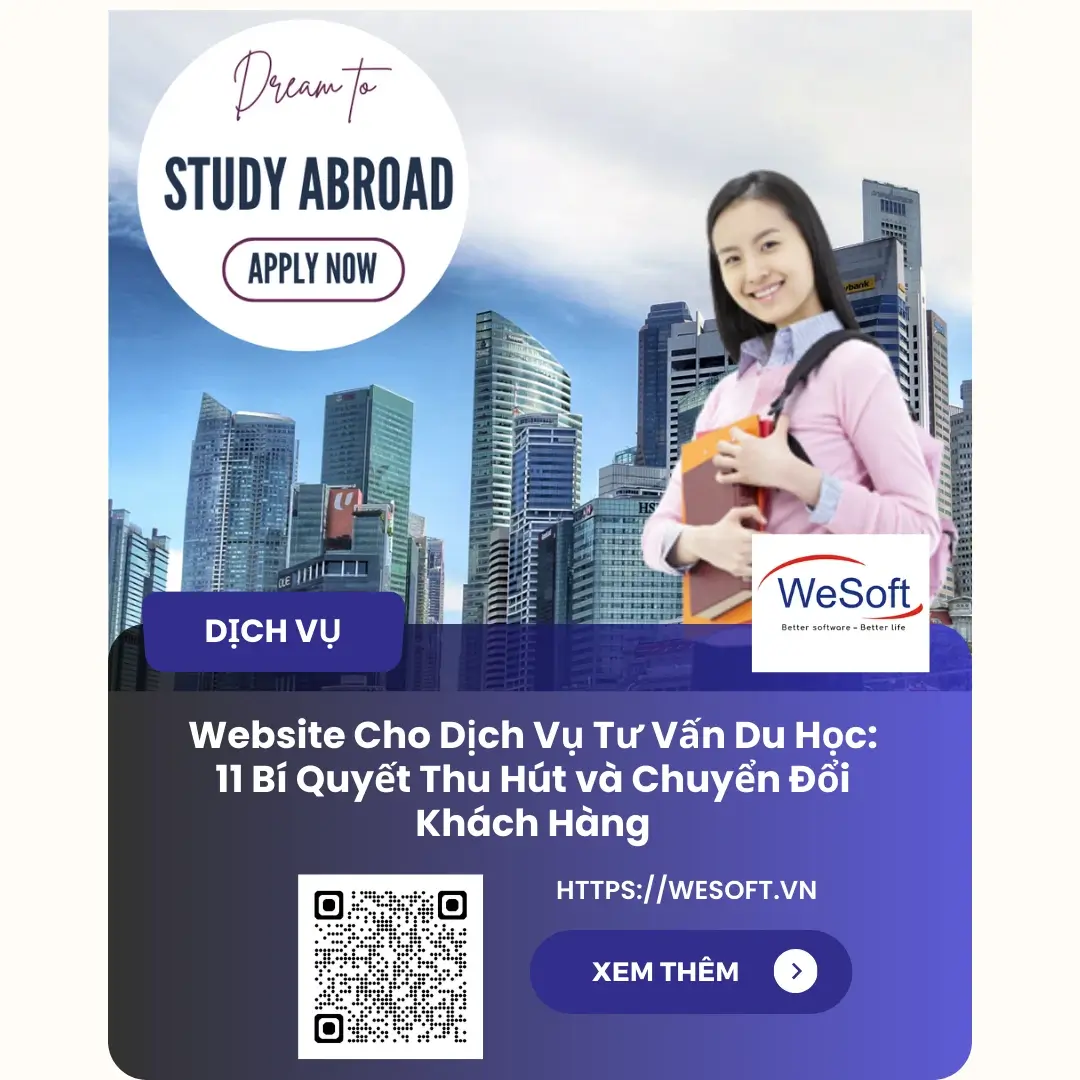11 Chiến Lược Tạo Dựng Website Tư Vấn Du Học Thu Hút và Chuyển Đổi Khách Hàng | WeSoft.VN